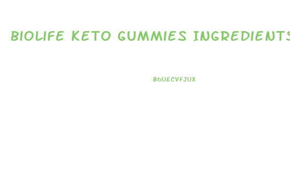 Biolife Keto Gummies Ingredients