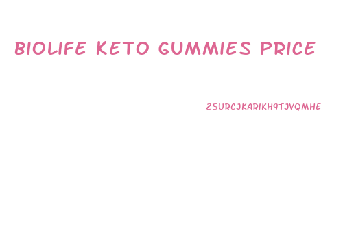 Biolife Keto Gummies Price