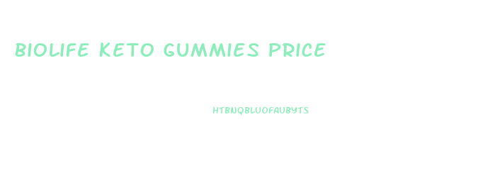 Biolife Keto Gummies Price