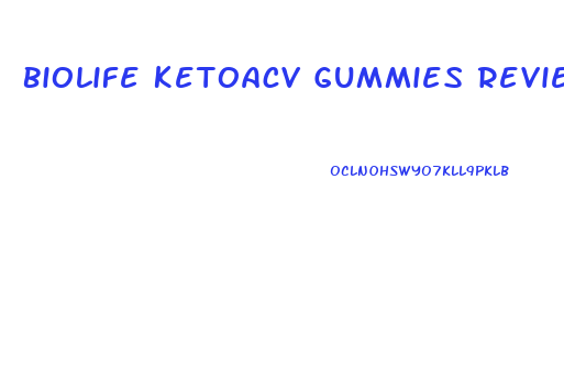 Biolife Ketoacv Gummies Reviews