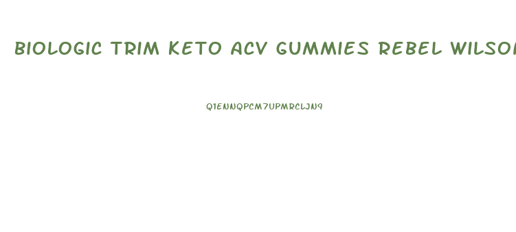 Biologic Trim Keto Acv Gummies Rebel Wilson