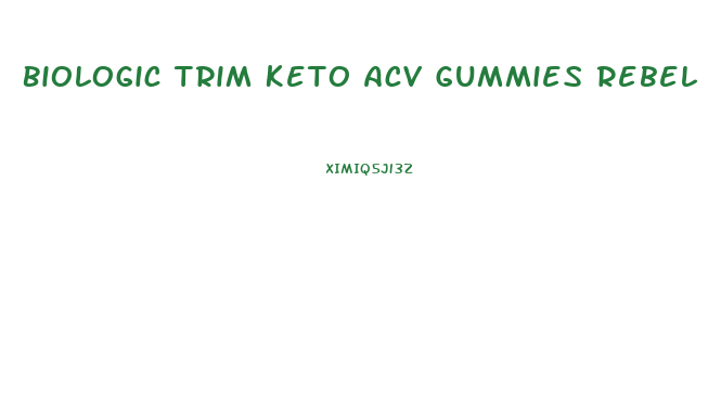 Biologic Trim Keto Acv Gummies Rebel Wilson