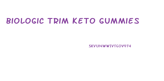 Biologic Trim Keto Gummies