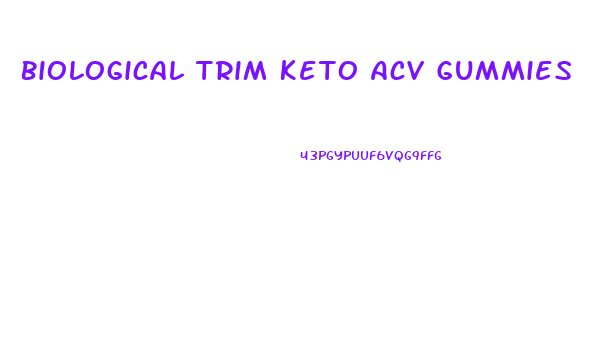 Biological Trim Keto Acv Gummies