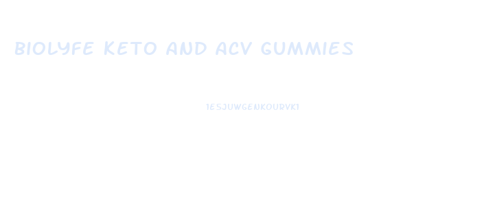 Biolyfe Keto And Acv Gummies