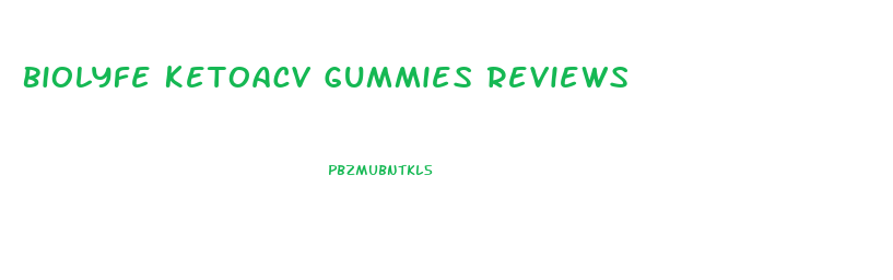 Biolyfe Ketoacv Gummies Reviews