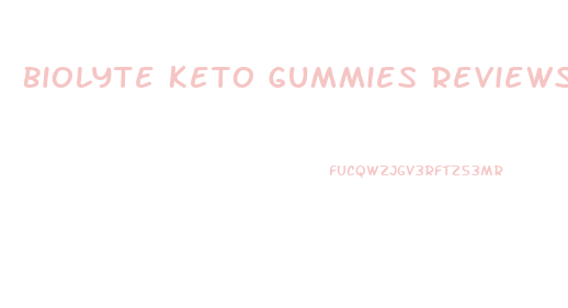 Biolyte Keto Gummies Reviews