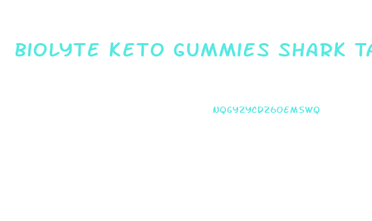 Biolyte Keto Gummies Shark Tank