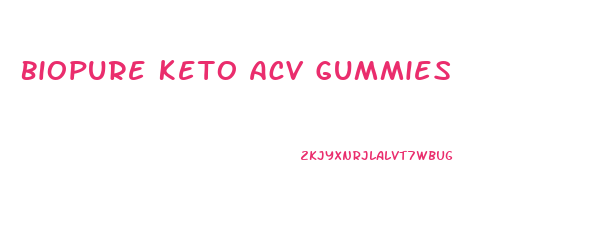 Biopure Keto Acv Gummies