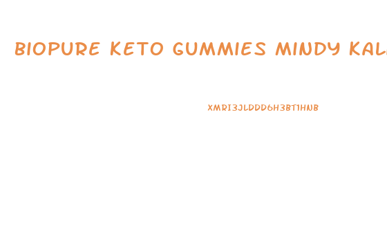 Biopure Keto Gummies Mindy Kaling