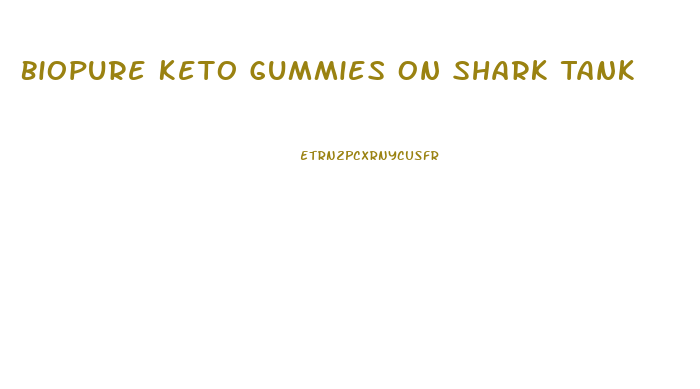 Biopure Keto Gummies On Shark Tank