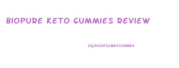 Biopure Keto Gummies Review