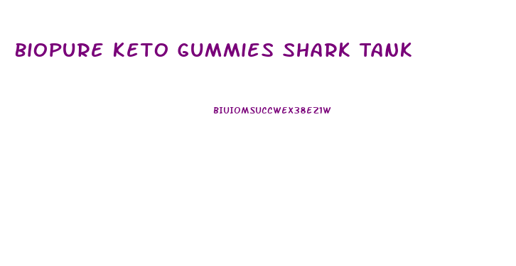 Biopure Keto Gummies Shark Tank