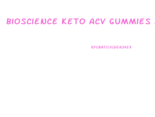 Bioscience Keto Acv Gummies Maximum Strength