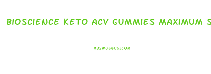 Bioscience Keto Acv Gummies Maximum Strength