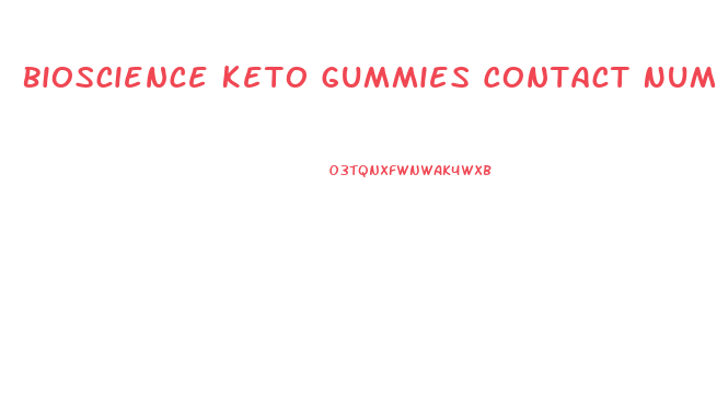 Bioscience Keto Gummies Contact Number