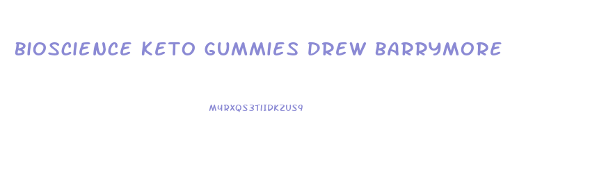 Bioscience Keto Gummies Drew Barrymore