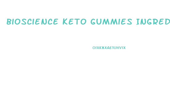 Bioscience Keto Gummies Ingredients