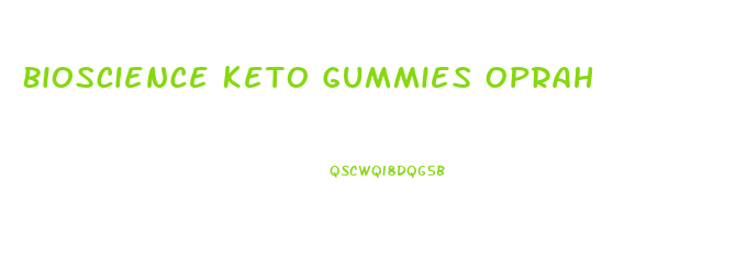 Bioscience Keto Gummies Oprah