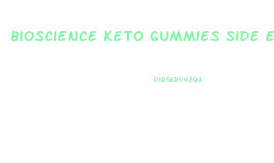 Bioscience Keto Gummies Side Effects