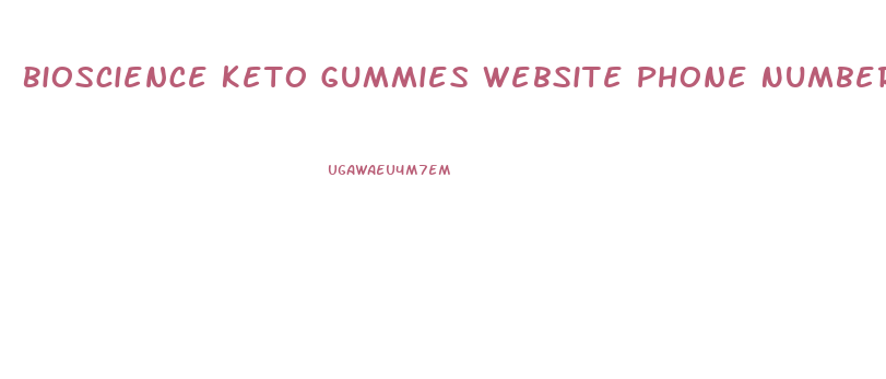 Bioscience Keto Gummies Website Phone Number