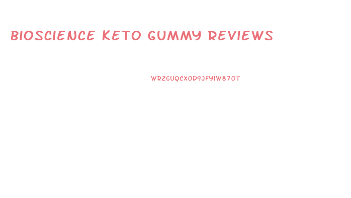 Bioscience Keto Gummy Reviews