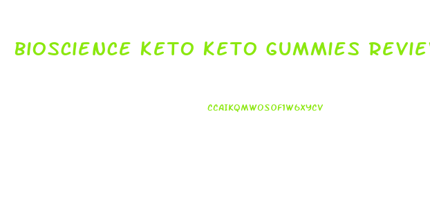 Bioscience Keto Keto Gummies Reviews