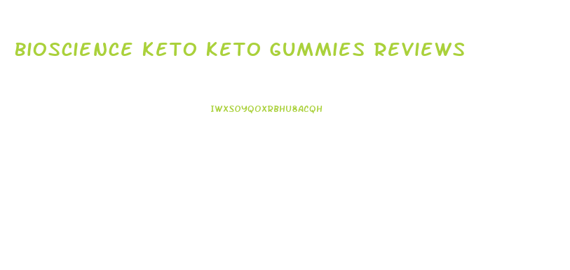 Bioscience Keto Keto Gummies Reviews