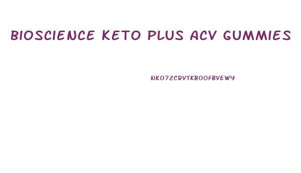 Bioscience Keto Plus Acv Gummies