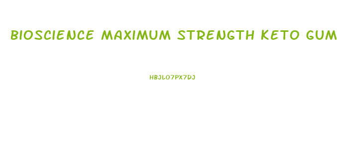 Bioscience Maximum Strength Keto Gummies