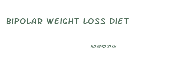 Bipolar Weight Loss Diet