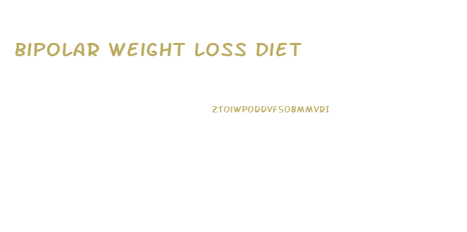 Bipolar Weight Loss Diet