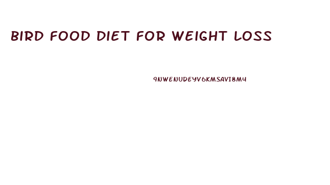 Bird Food Diet For Weight Loss