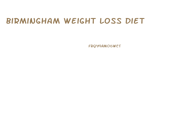 Birmingham Weight Loss Diet