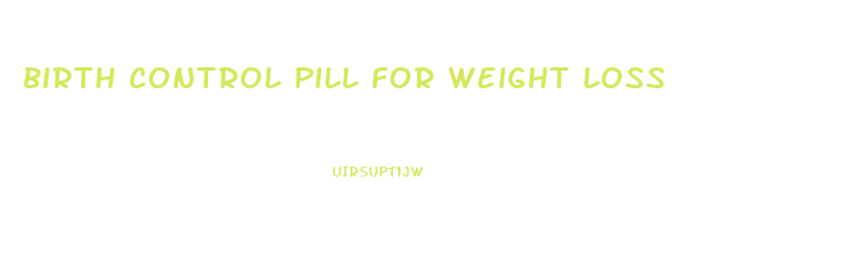 Birth Control Pill For Weight Loss
