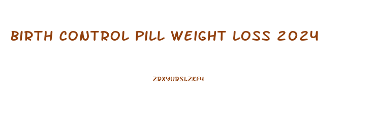 Birth Control Pill Weight Loss 2024