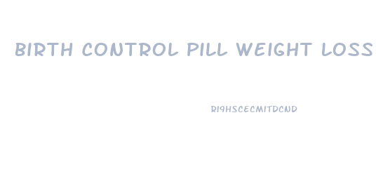 Birth Control Pill Weight Loss After