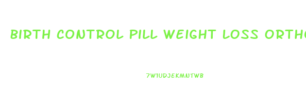 Birth Control Pill Weight Loss Ortho Tri Cyclen