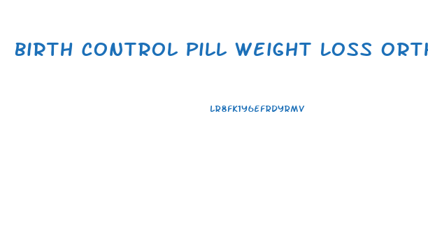 Birth Control Pill Weight Loss Ortho Tri Cyclen