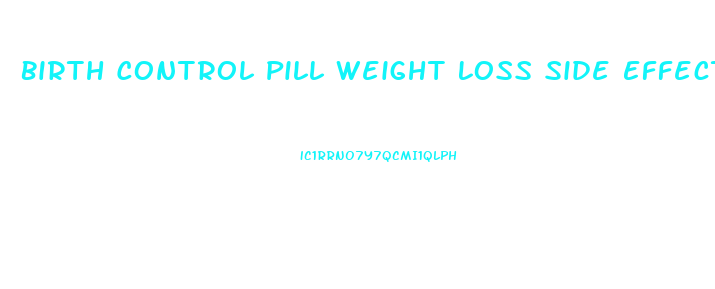 Birth Control Pill Weight Loss Side Effect