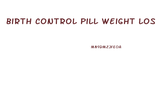 Birth Control Pill Weight Loss Side Effect