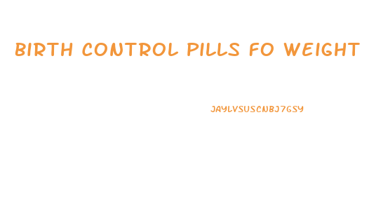 Birth Control Pills Fo Weight Loss