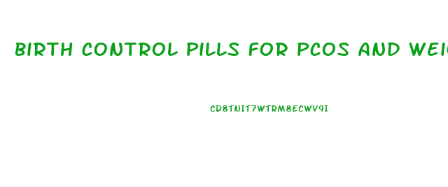 Birth Control Pills For Pcos And Weight Loss