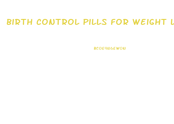 Birth Control Pills For Weight Loss