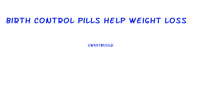 Birth Control Pills Help Weight Loss