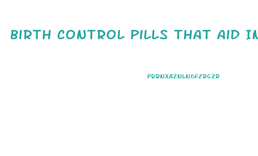 Birth Control Pills That Aid In Weight Loss