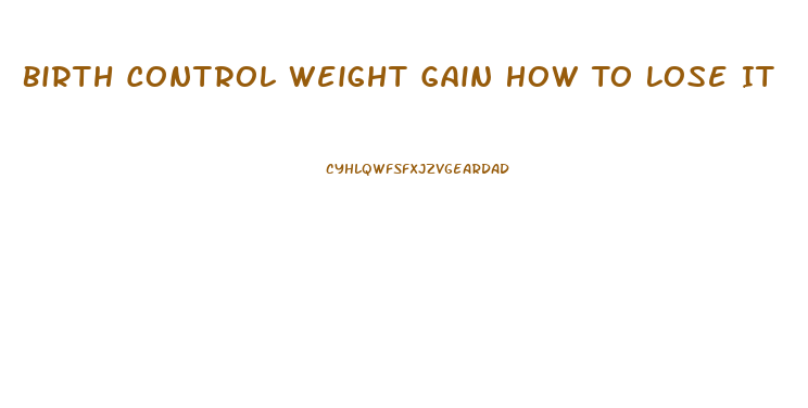 Birth Control Weight Gain How To Lose It