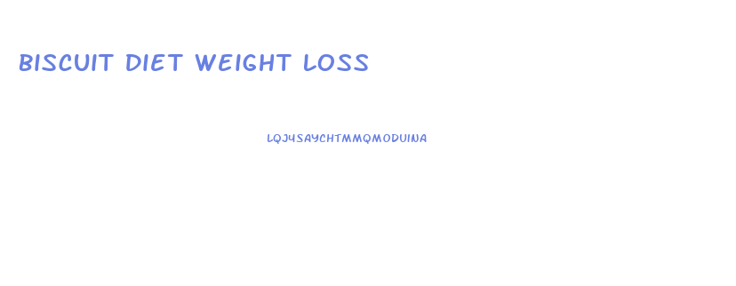 Biscuit Diet Weight Loss