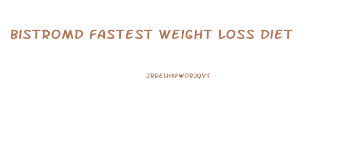 Bistromd Fastest Weight Loss Diet